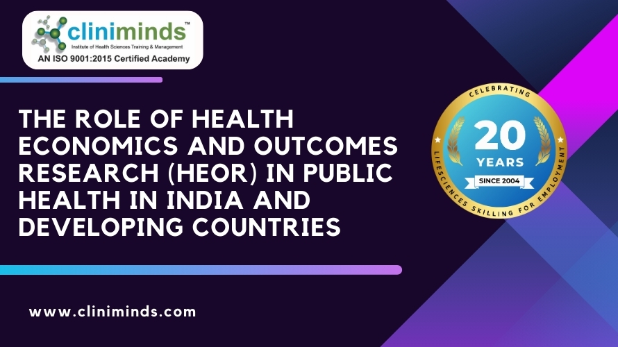 The Role of Health Economics and Outcomes Research (HEOR) in Public Health in India and Developing Countries