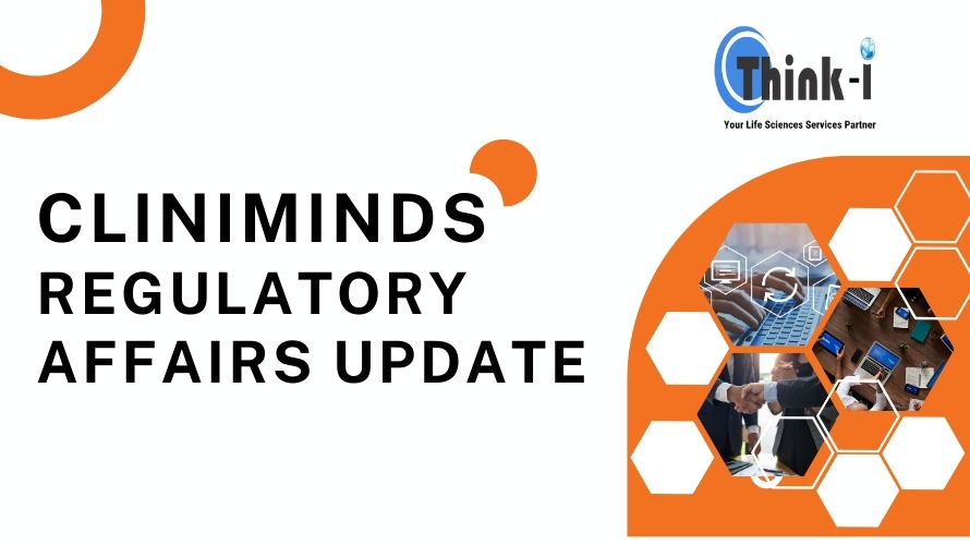 CLINIMINDS REGULATORY AFFAIRS UPDATE